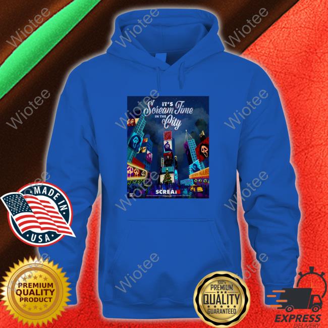Official It's Scream Time In The City Hooded Sweatshirt Discussingfilm It's Scream Time In The City Tee Discussingfilm