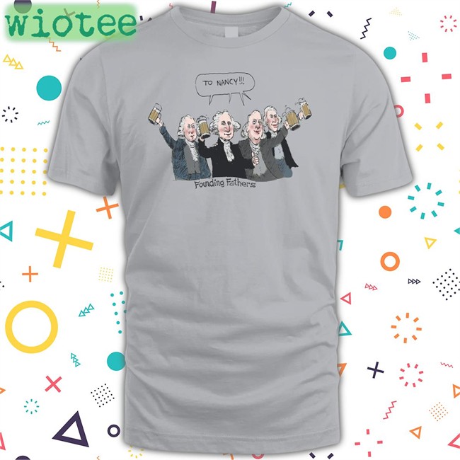To Nancy Founding Fathers Long Sleeve T Shirt To Nancy Founding Fathers T Shirt Acyn