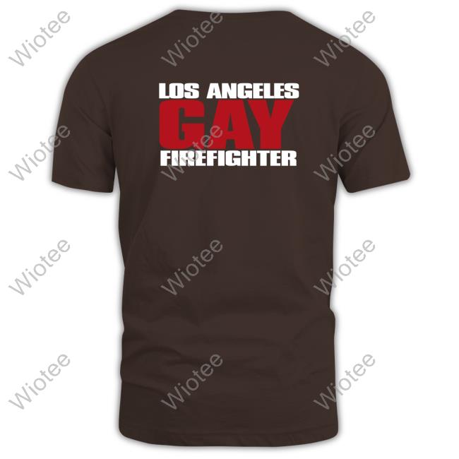 Los Angeles Gay Firefighter Shirts Los Angeles Gay Firefighter Unisex T Shirt