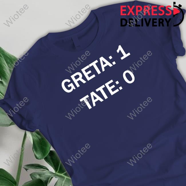 Christopher Pepper Greta 1 Tate 0 Shirt