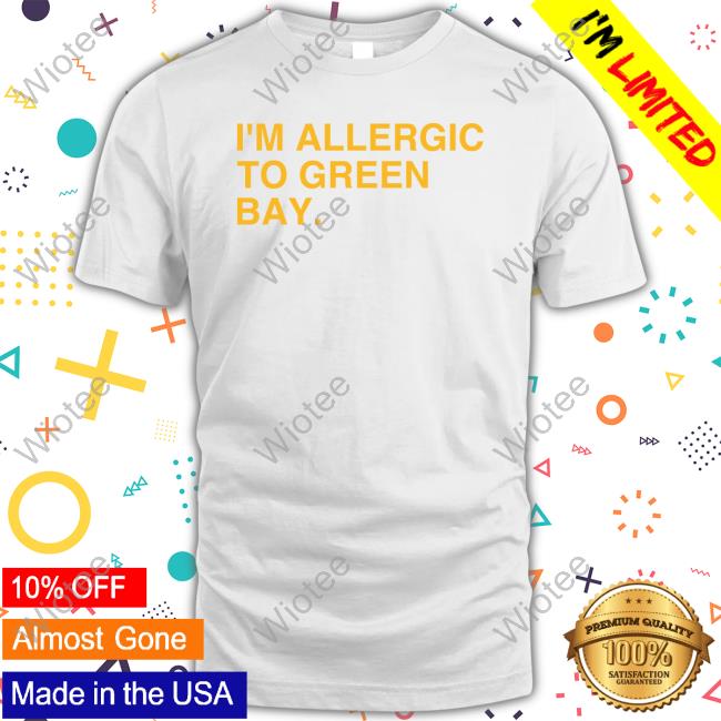 I'm Allergic To Green Bay New Shirt Official Obvious Shirts Shop I'm Allergic To Green Bay Minnesota T-Shirt Mike Dubs Radio