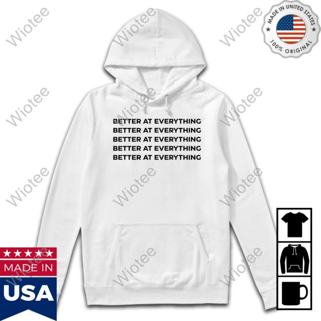 Official Better At Everything T-Shirt