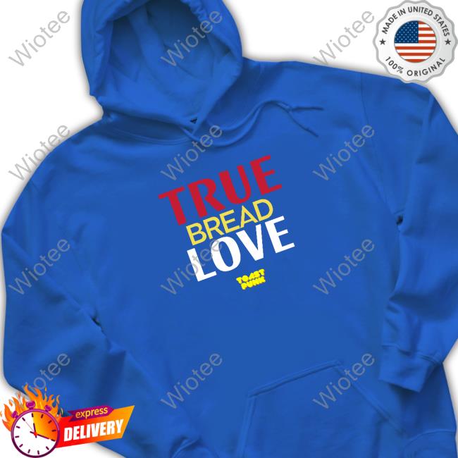 True Bread Love Sweatshirt ToastPunk True Bread Love Sweatshirt