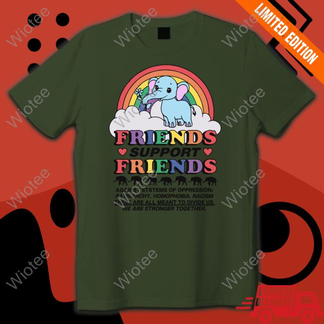 Friends Support Friends T Shirt