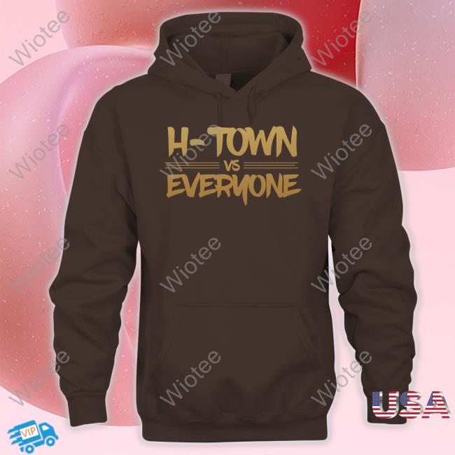 Official H-Town vs Everyone Hoodie H-Town vs Everyone T Shirt Apollohou