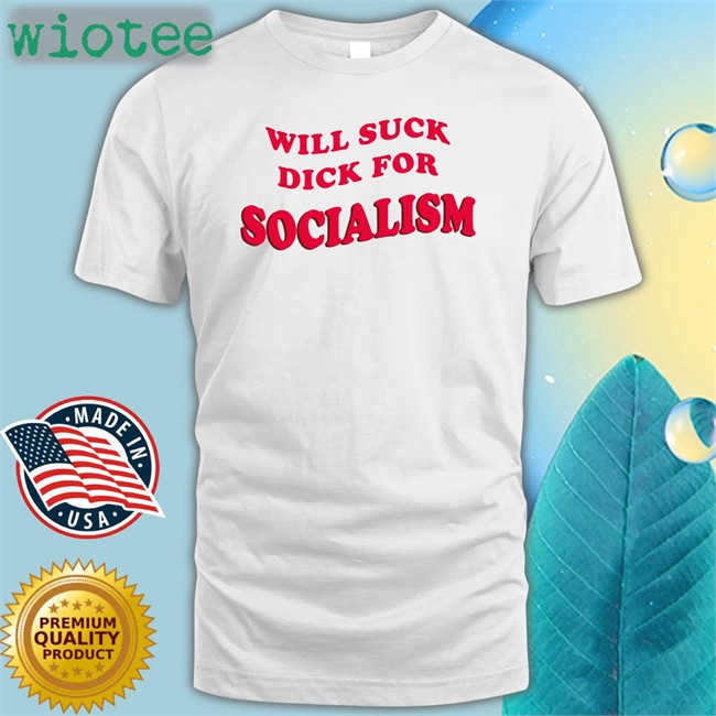 Will Suck Dick For Socialism Hoodie Owen Jones