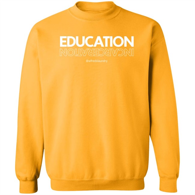 Alfred's Laundry Merch Education Over Incarceration Crewneck Sweatshirt