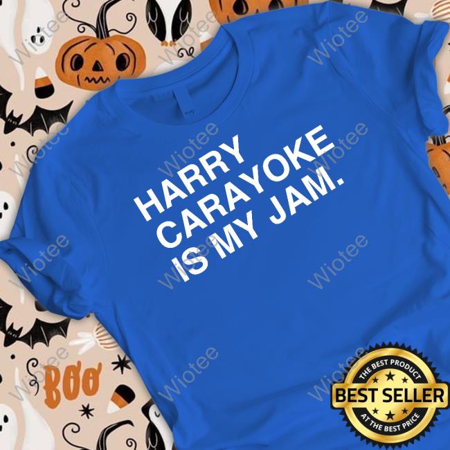 Official Harry Carayoke Is My Jam Shirt