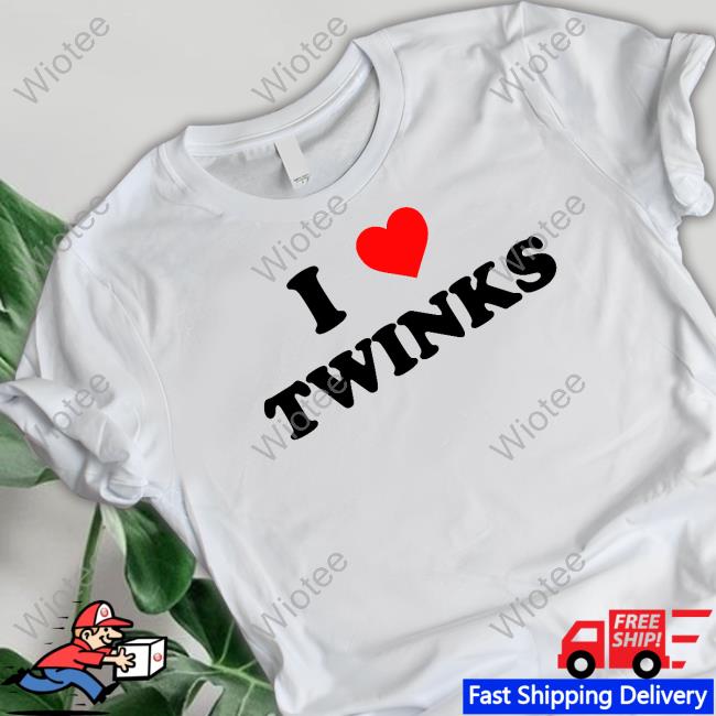 I Love Twinks T Shirt