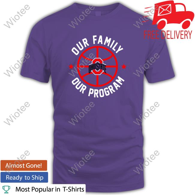 Official Our Family Our Program Ohio State Shirt