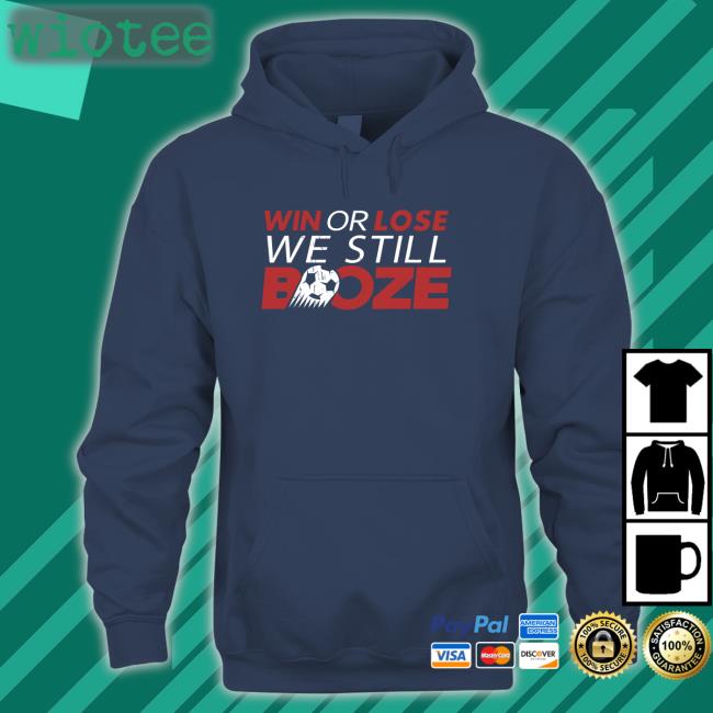 Win Or Lose We Still Boze Crewneck Sweatshirt Barstool Sports Win Or Lose We Still Boze Hoodie