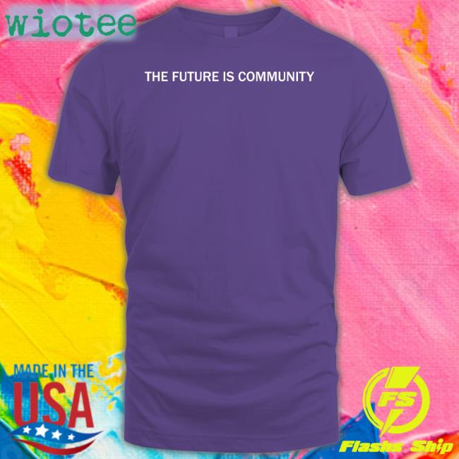 Techgirl1908 The Future Is Community Shirt Angie Jones Allthingsopen Angie Jones Allthingsopen The Future Is Community Long Sleeve Shirt