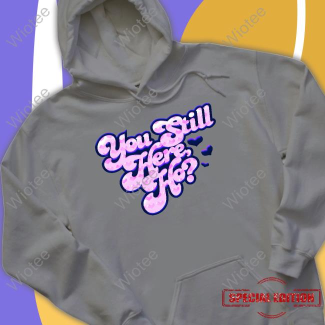 You Still Here Ho Hoodie Flo Milli Merch You Still Here Ho Sweatshirt Flomilli