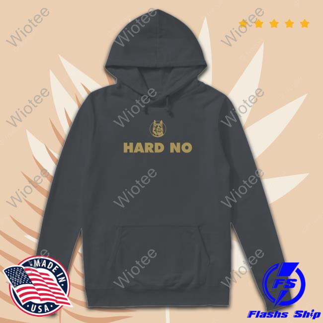 Hard No Long Sleeve T Shirt