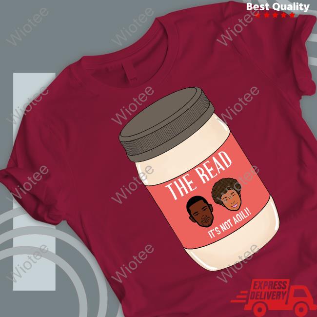 The Read It's Not Aoili T Shirt