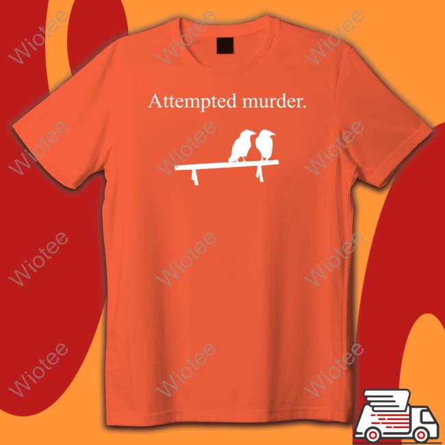 Official Attempted Murder Tee