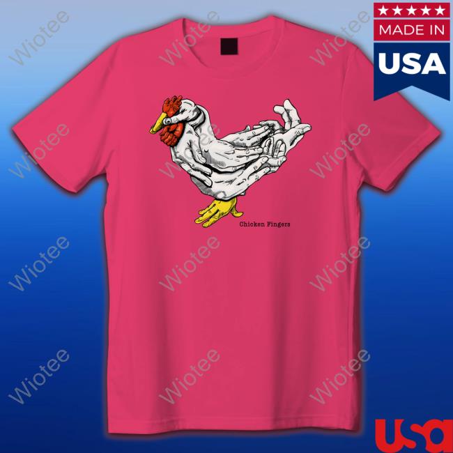 Official Chicken Fingers Tee Shirt Chicken Fingers Shirt Shirts That Go Hard