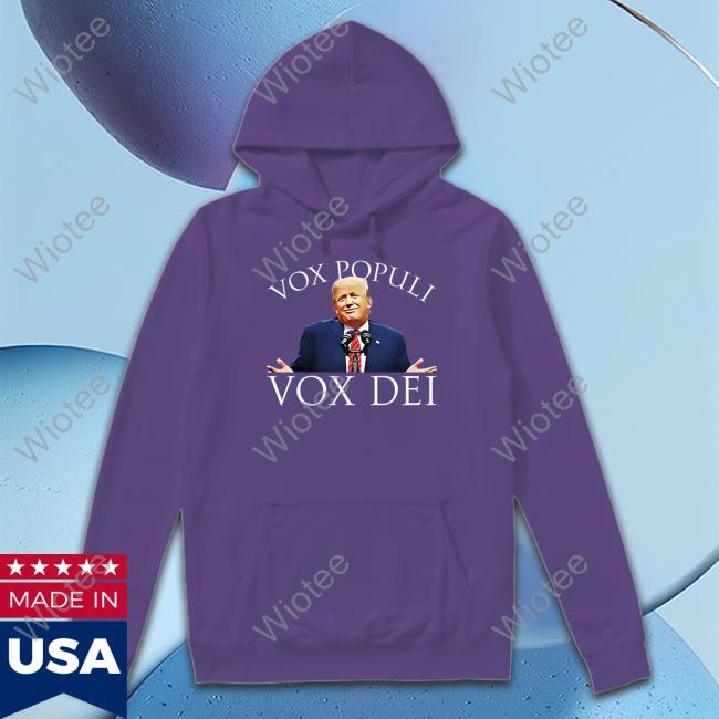 Vox Populi Vox Dei Shirt Trump Vox Populi Vox Dei Shirts