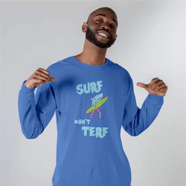 Surf don’t Terf Shirt