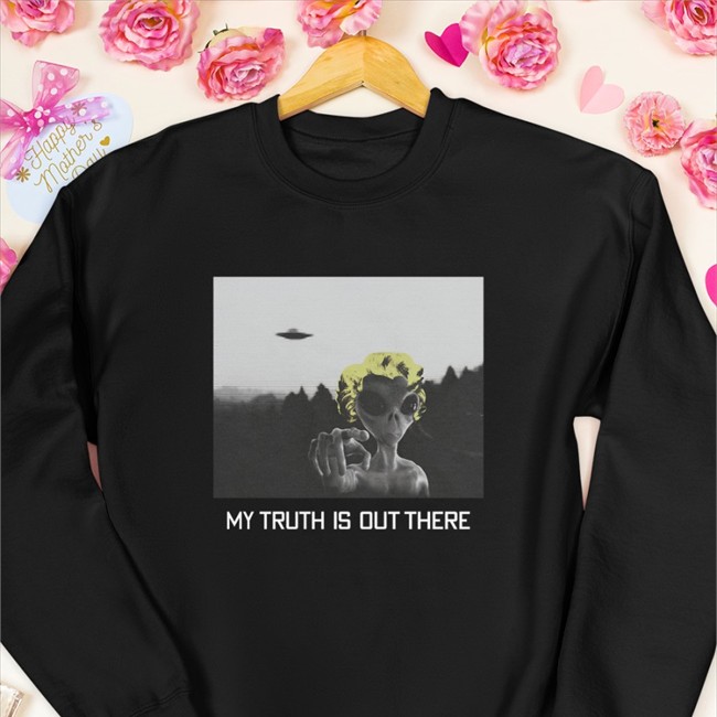 Daily Wire Shop My Truth Is Out There Hoodie My Alien Truth My Truth Is Out There Sweatshirt