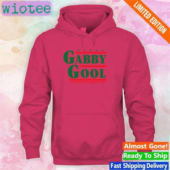 Shitheadsteve Gabby Gool Italians Are People Too Crewneck Sweatshirt Gabby Gool Italians Are People Too Tee Shirt Shitheadsteve