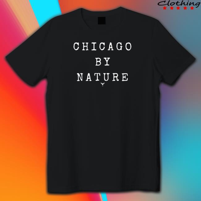 Official Chicago By Nature Hoodies Official Chicago By Nature Hoodie