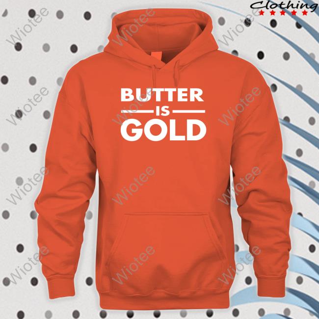 Butter Is Gold Long Sleeve Tee Butter Is Gold Shirt