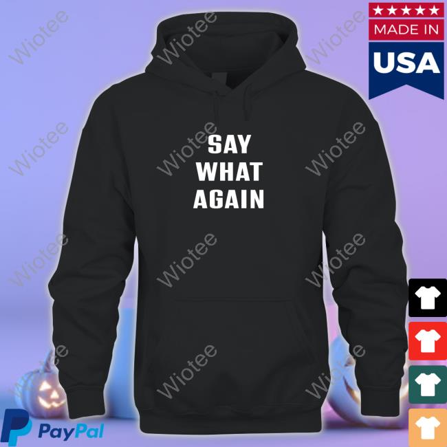 Official Say What Agian Tee Shirt
