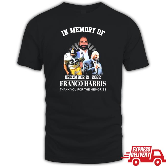 In Memory Of Franco Harris December 21, 2022 Thank You For The Memories Signatures T-Shirt
