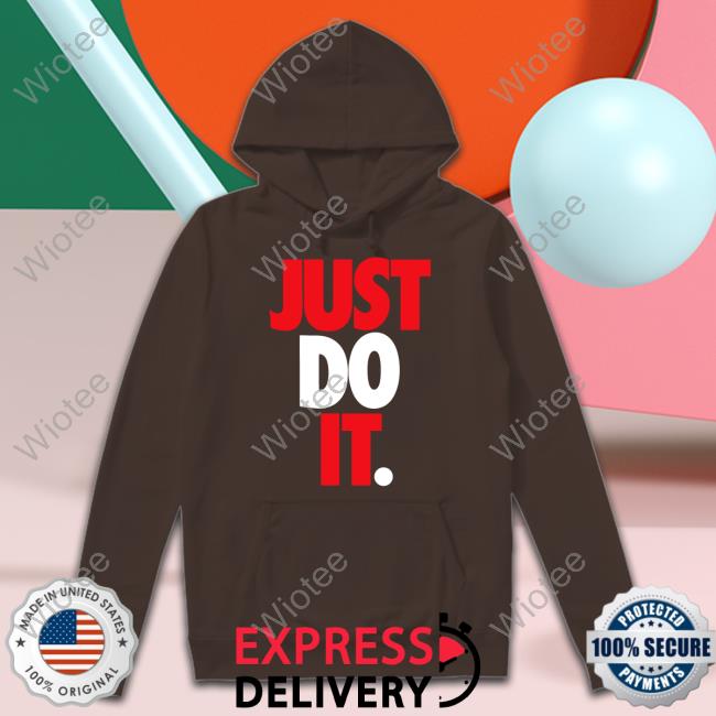Just Do It Shirt Toosii Official Just Do It Hoodie