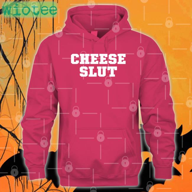 Cheese Sex Death Merch Cheese Slut Shirt Shirts That Go Hard Cheese Slut Shirt Shirts That Go Hard Cheese Sex Death Merch