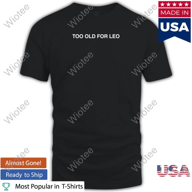 Too Old For Leo Tank