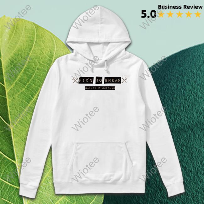 Bailey Zimmerman Merch Fix'n To Break Shirts