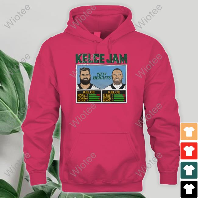 Kelce Jam Jason And Travis Hoodie New Heights Kelce Jam Shirt