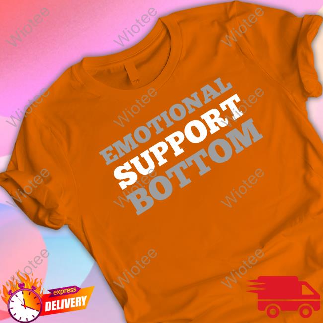 Official Emotional Support Bottom Shirts Official Emotional Support Bottom Long Sleeve Tee Shirt