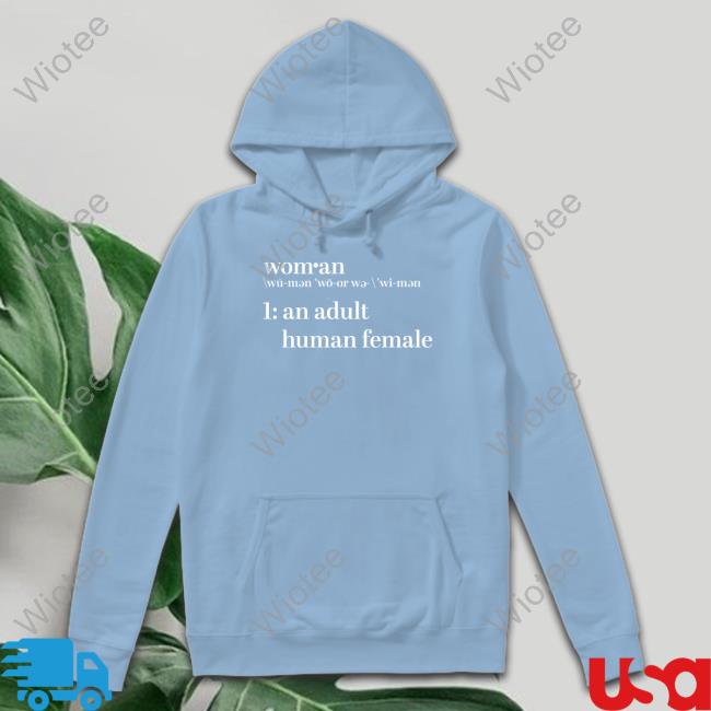 Woman An Adult Human Female Definition Of Woman Shirt Woman An Adult Human Female Shirt Black
