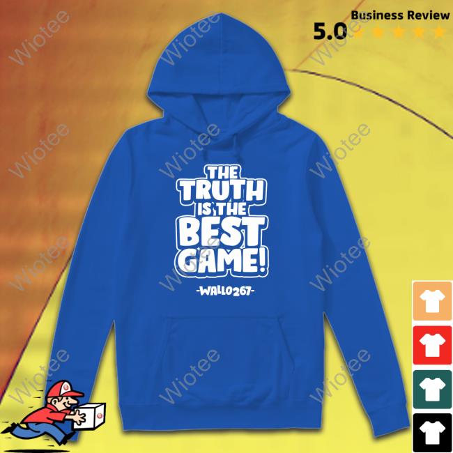 The Truth Is The Best Game Wallo267 Sweatshirt Barstool Sports The Truth Is The Best Game Wallo267 Tee Gillie Da King And Wallo267