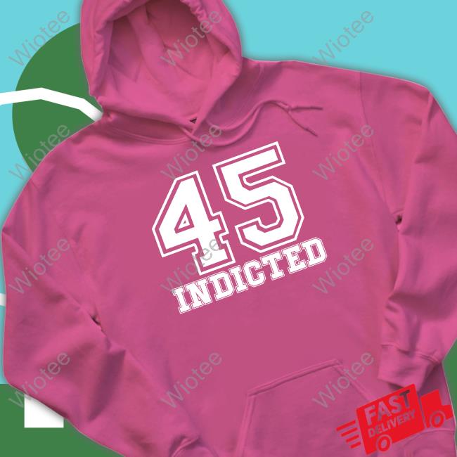 45 Indicted Shirt 45 Indicted T-Shirt Resistbay