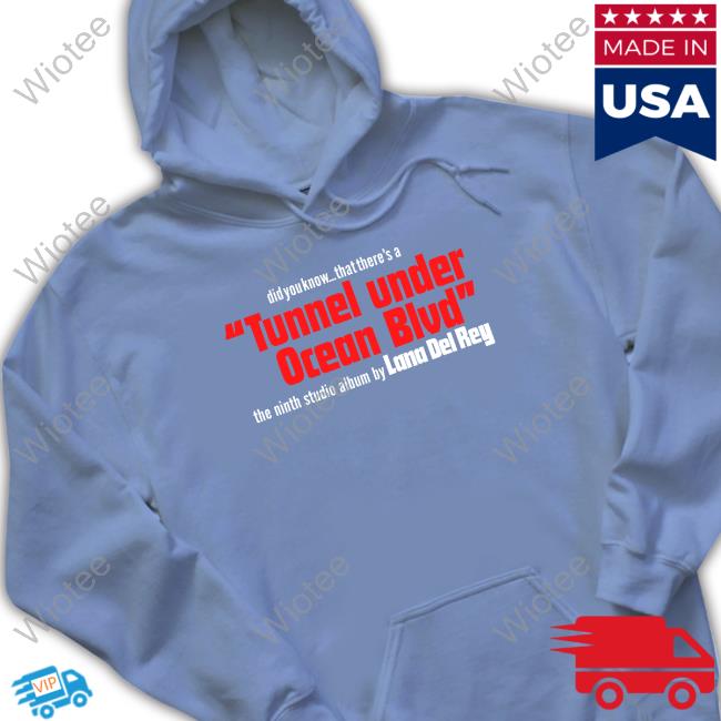Lana Del Rey Merch Did You Know That There's A Tunnel Under Ocean Blvd Shirt Did You Know That There's A Tunnel Under Ocean Blvd T Shirt