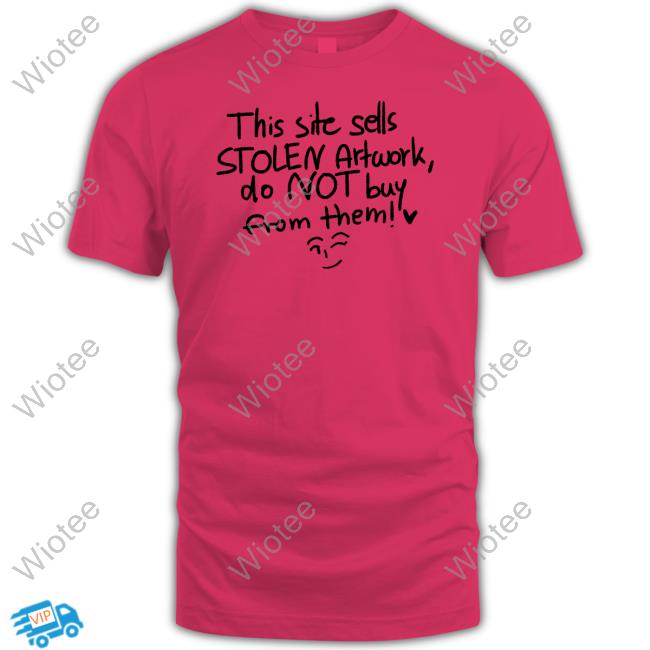 This Site Sells Stolen Artwork Do Not Buy From Them Long Sleeved T Shirt This Site Sells Stolen Artwork Do Not Buy From Them Tee
