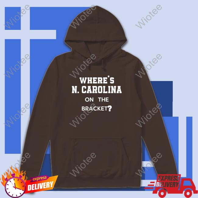 No Context College Basketball Where's N Carolina On The Bracket T-Shirt