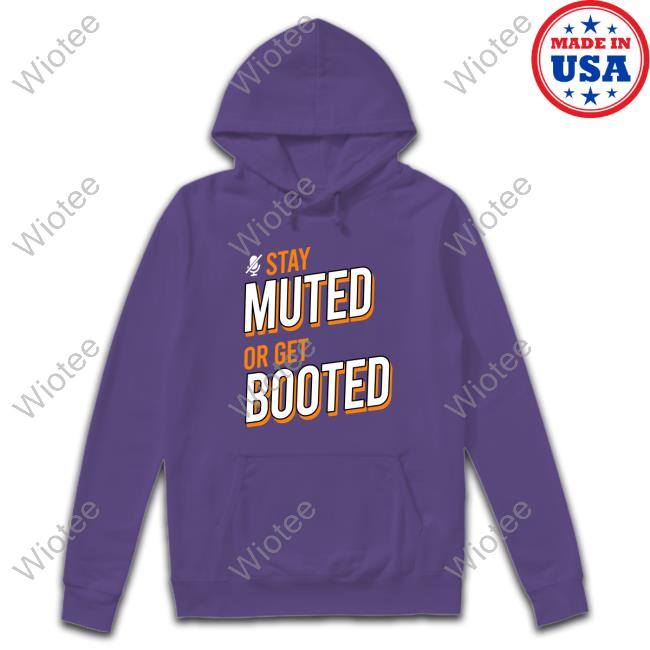 Official Stay Muted or Get Booted Royal Hoodie Shirt Stay Muted or Get Booted Original Shirts Royal