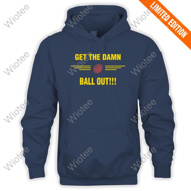Get The Damn Ball Out Shirt Benjamin St-Juste
