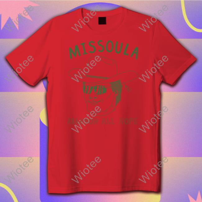 Official Missoula Abandon All Hope Shirt