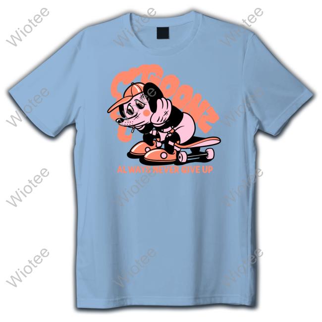 Goonz Always Never Give Up Tee