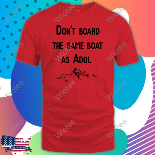 Official Noisy Pixel Merch Don't Board The Same Boat As Adol Shirt