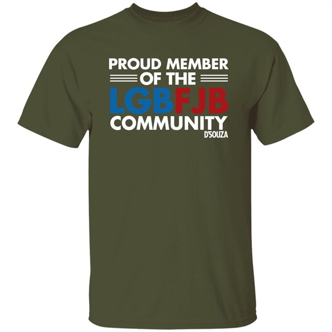 Dinesh D'Souza Proud Member Of The LGBFJB Community T Shirt Dinesh D'Souza Proud Member Of The LGBFJB Community T Shirt