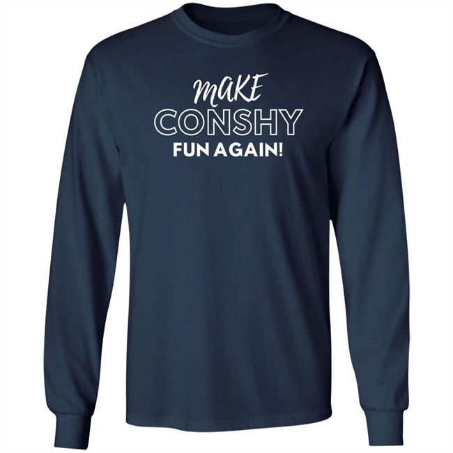 Make Conshy Fun Again Shirt More Than The Curve Make Conshy Fun Again Shirt More Than The Curve