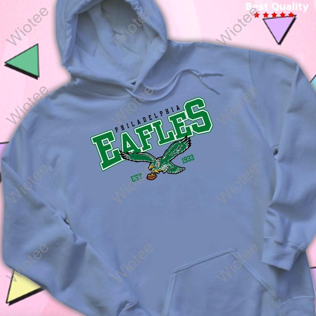 Shirts That Go Hard Philadelphia Eafles Est 1933 Tee Shirts Poorly Translated Shirts Shirts That Go Hard Philadelphia Eafles Est 1933 Tee