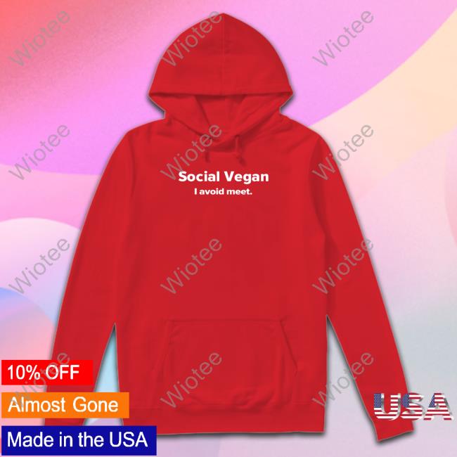 Social Vegan I Avoid Meet T Shirts Social Vegan I Avoid Meet Hoodie Introvertworld